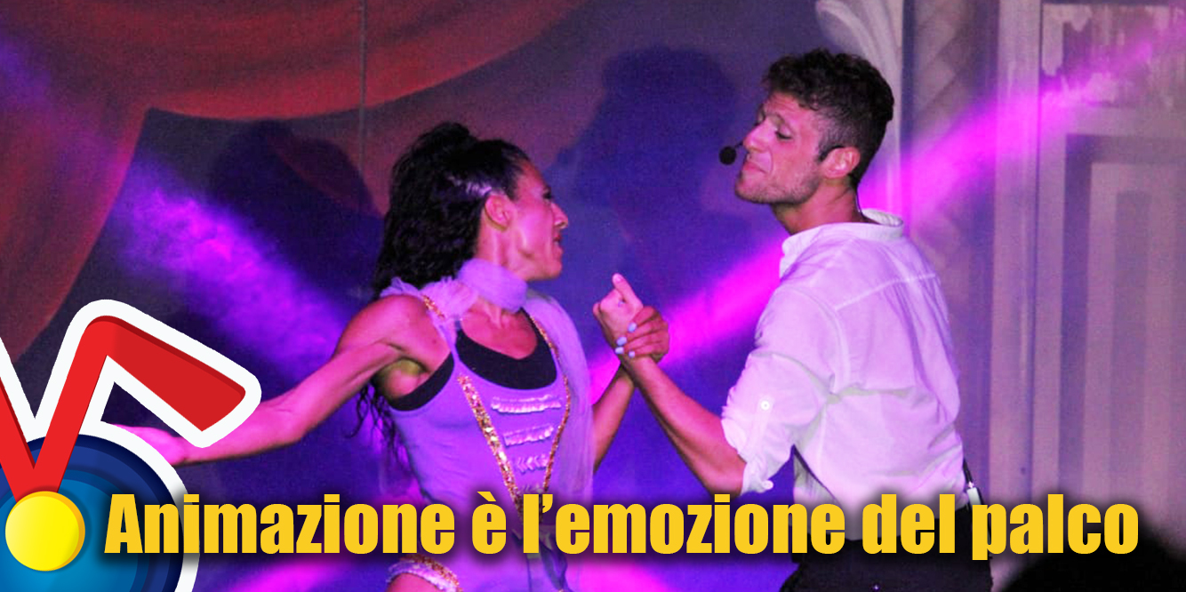 animatori turistici spettacolo emozioni